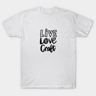 Live Love Craft t-shirt T-Shirt